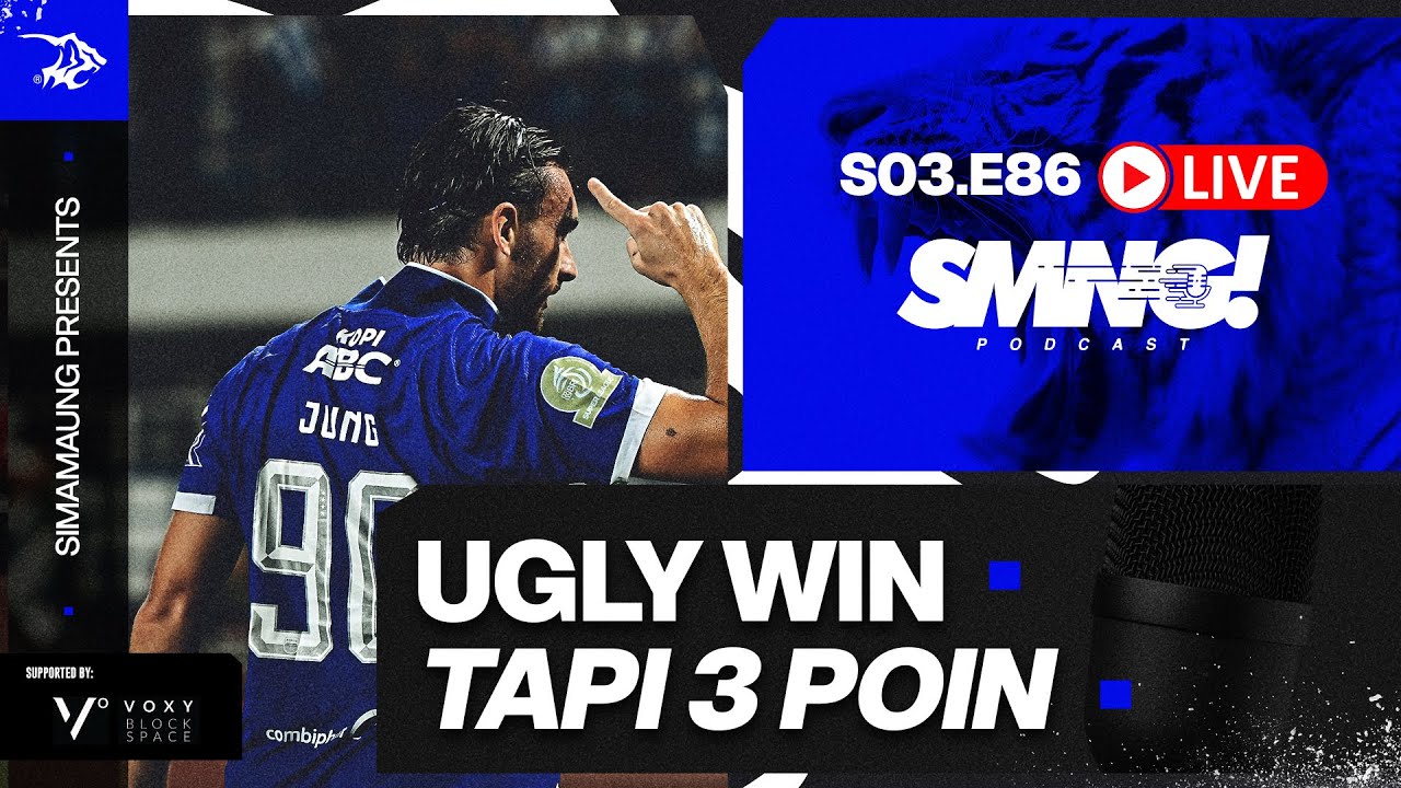 (PART1) SIMAMAUNG PODCAST EPS. 86 - UGLY WIN TAPI 3 POIN