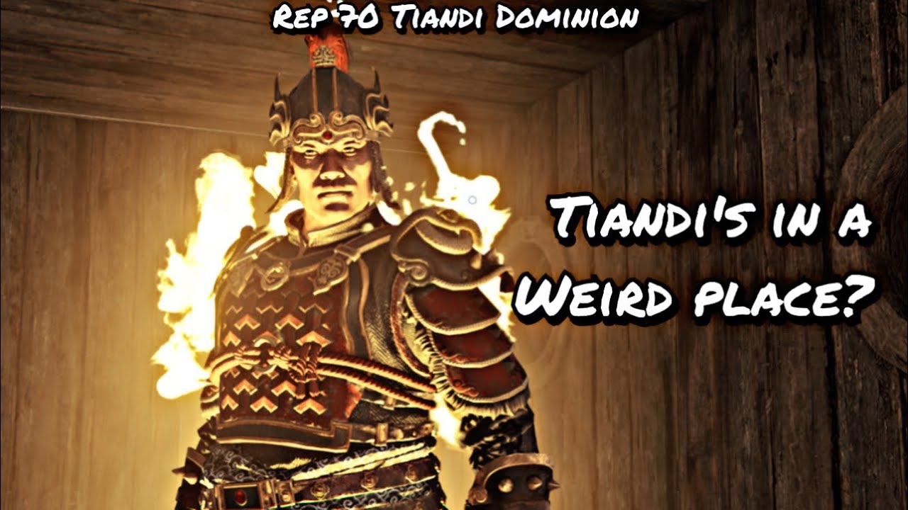 Tiandi&rsquo;s In A Weird Place? (Rep 70 Tiandi Dominion) | For Honor