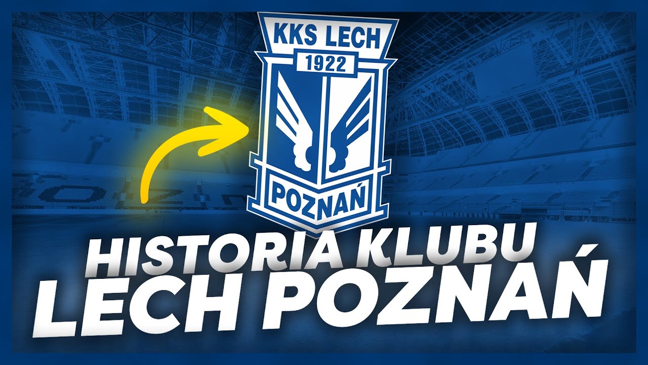 Historia - Klubu Lech Poznań