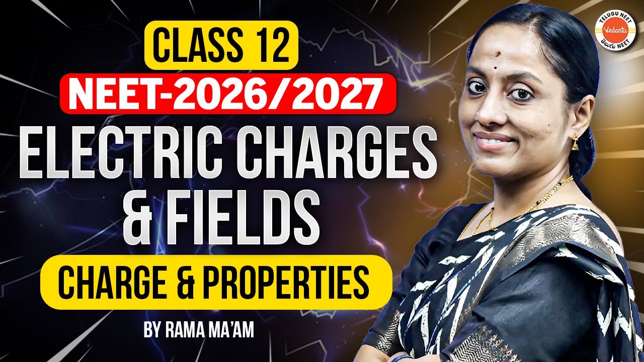 Electric Charges & Fields - Charge & Its Properties in 1 Shot | NEET/EAPCET 2026 - 27 Must Watch!