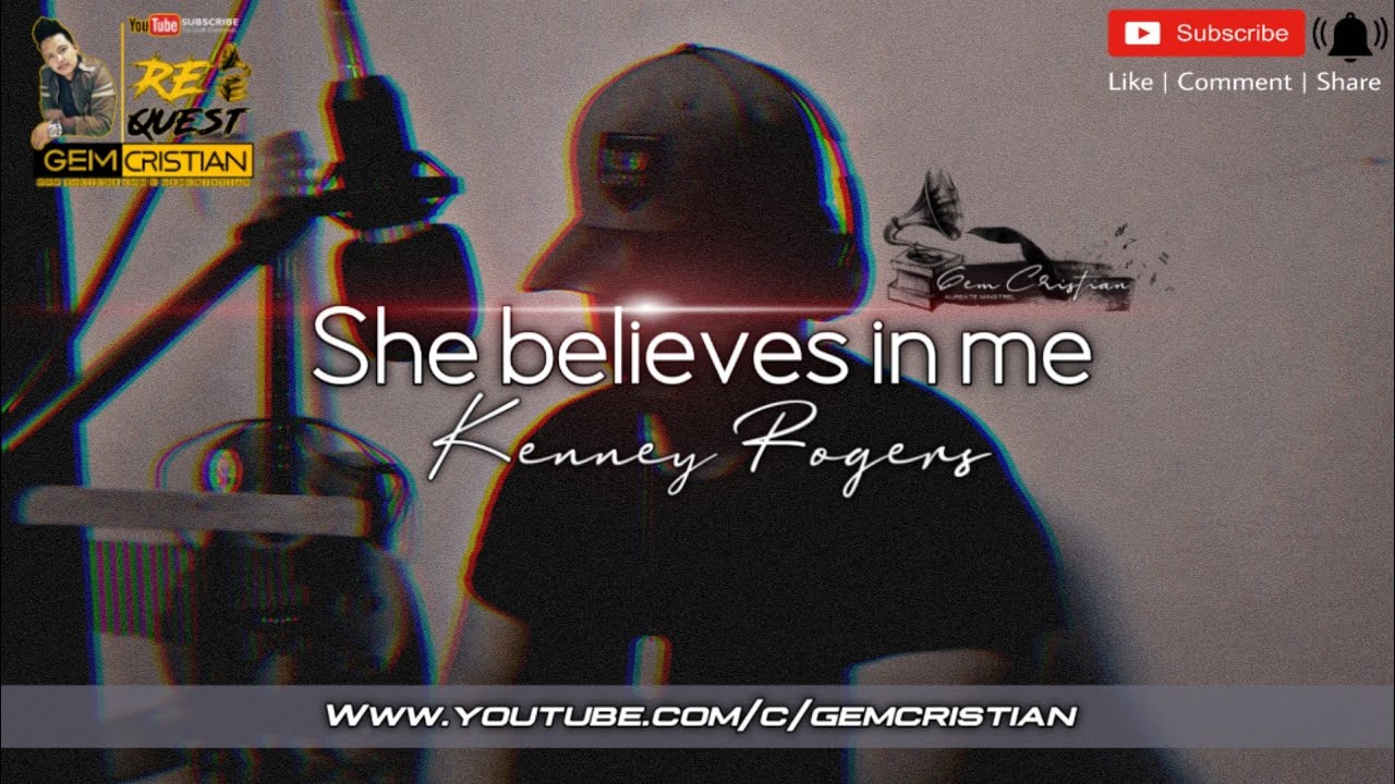 She believes in me by Kenney Rogers covered by GEM CRISTIAN