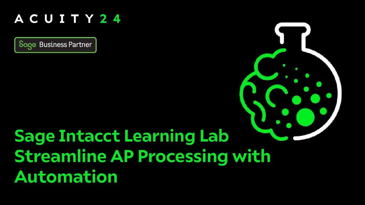 Sage Intacct Learning Lab – Streamline AP Processing with Sage Intacct's New AP Automation