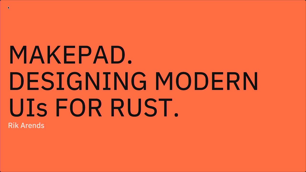 Makepad: Разработка современных пользовательских интерфейсов с помощью Rust — Рик Арендс — RustNL...