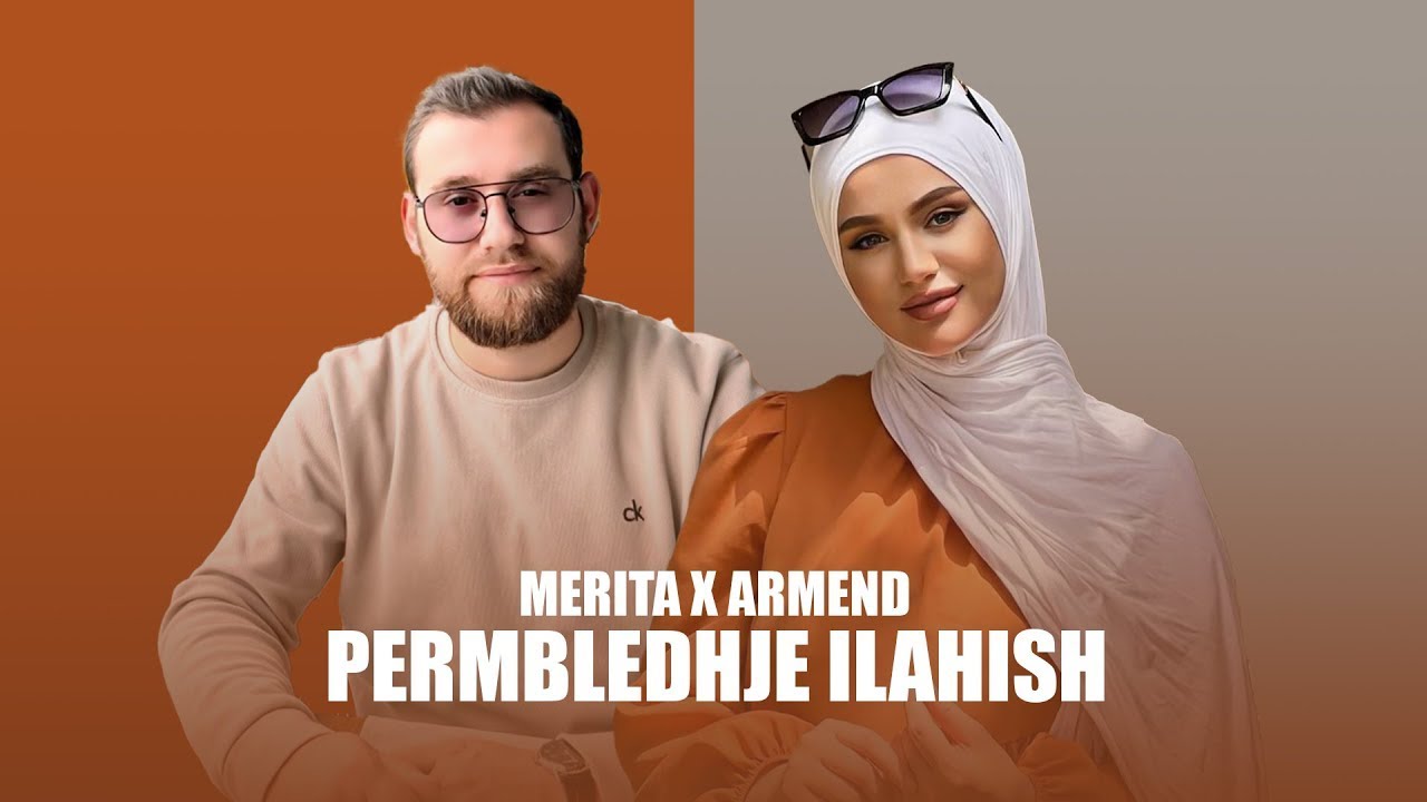 Merita x Armend - PERMBLEDHJE ILAHISH