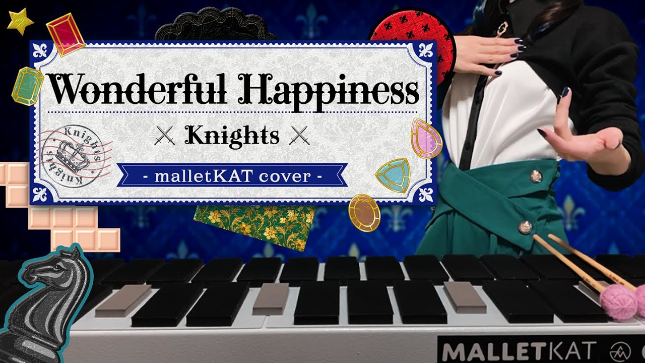 【あんスタ】Knights「Wonderful Happiness」弾いてみた【malletKAT】