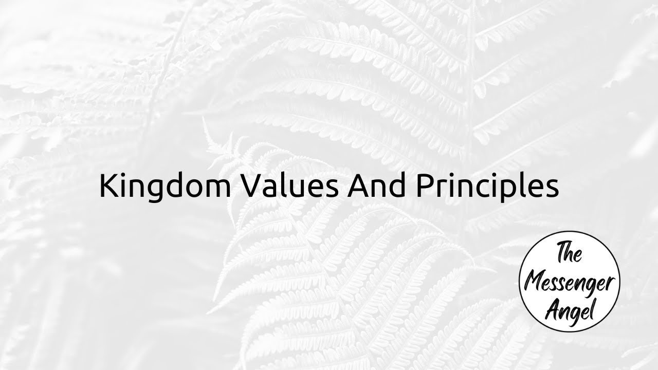 Kingdom Values And Principles