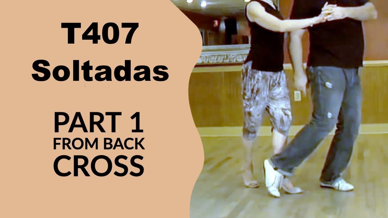 Soltadas T407 - Part 1 - From Back Cross (Ocho)