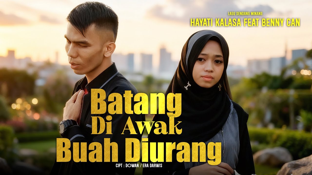 Hayati Kalasa Feat Benny Can - Batang diawak Buah Diurang | Lagu Minang Sangat Menghibur🎶🔥