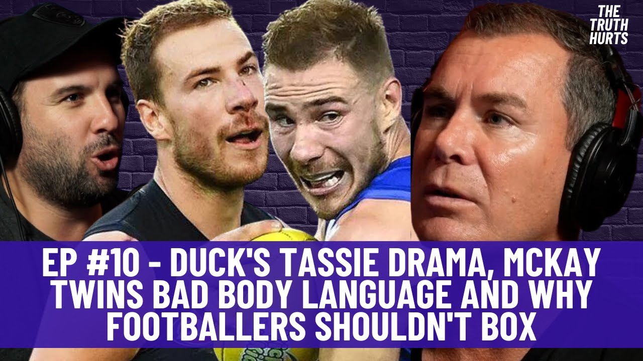 Ep #10 - Duck's Tassie drama, McKay twins bad body language and why footballers shouldn't box