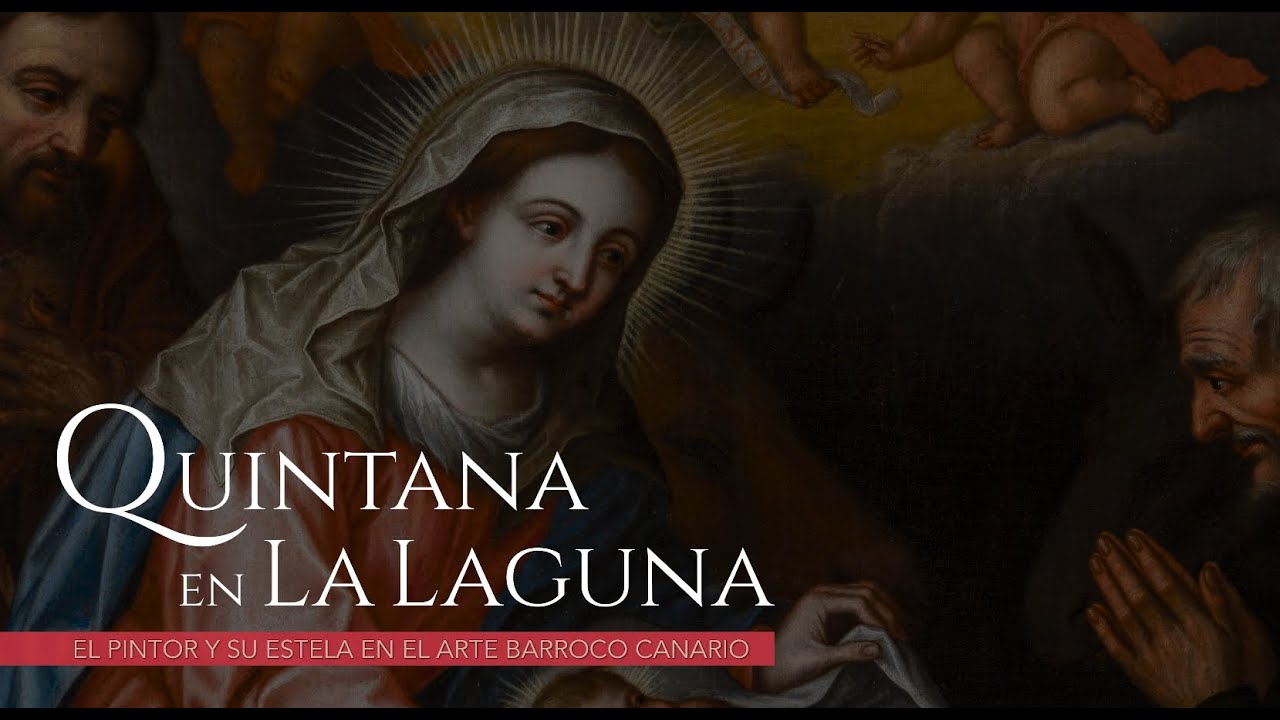 Exposición “Quintana en La Laguna. El pintor y su estela en el arte barroco canario”.