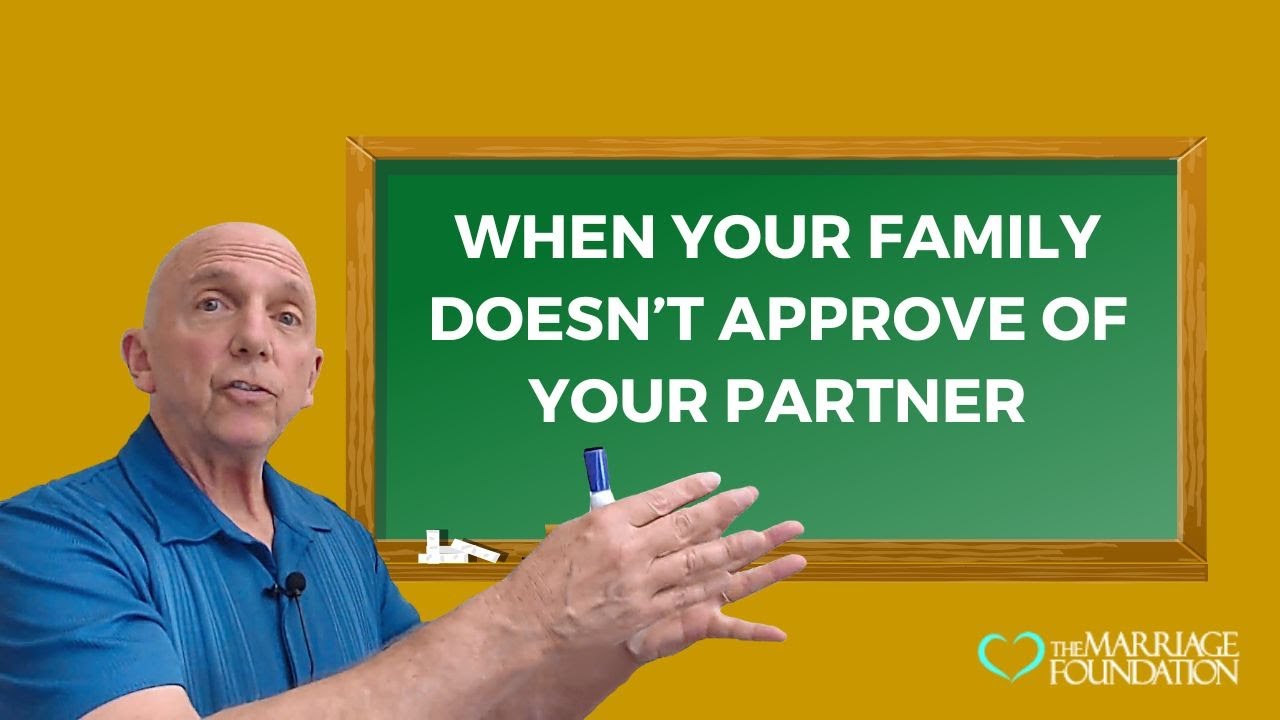 When Your Family Doesn’t Approve of Your Partner | Paul Friedman