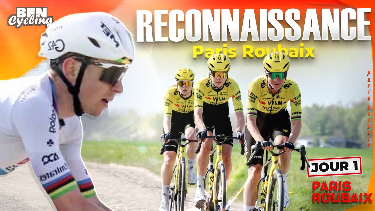Reconnaissance Paris Roubaix 2026 &bull; RECO Jour 1 | J&rsquo;ai roul&eacute; avec Tadej Pogačar !