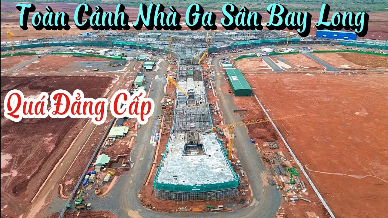 Toàn Cảnh Nhà Ga hành khách Sân Bay Long Thành | Quá Đẳng Cấp 22/5/2024
