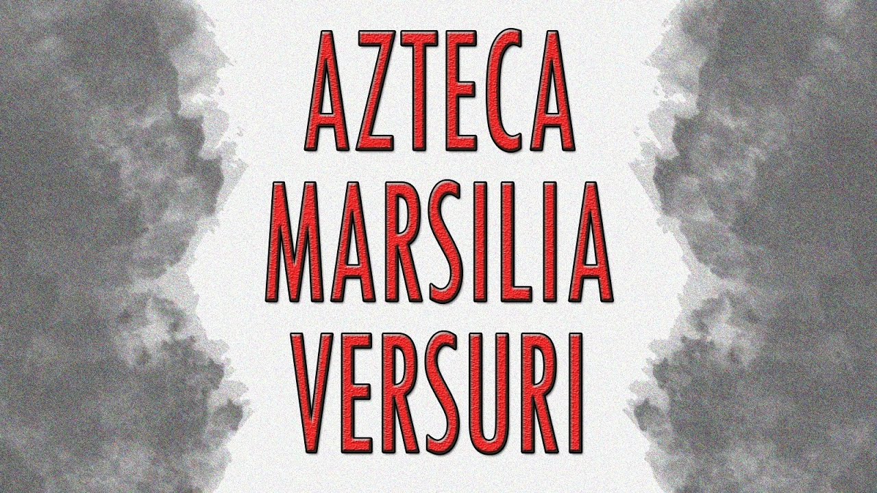 Azteca - Marsilia ft. Jon Tiganu ( versuri )