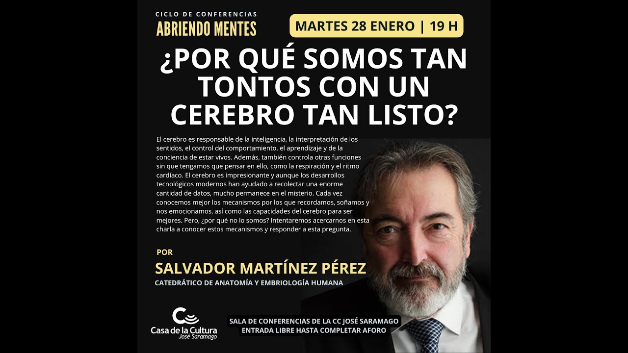 Conferencia | ¿Por qué somos tan tontos con un cerebro tan listo? | Salvador Martínez Pérez
