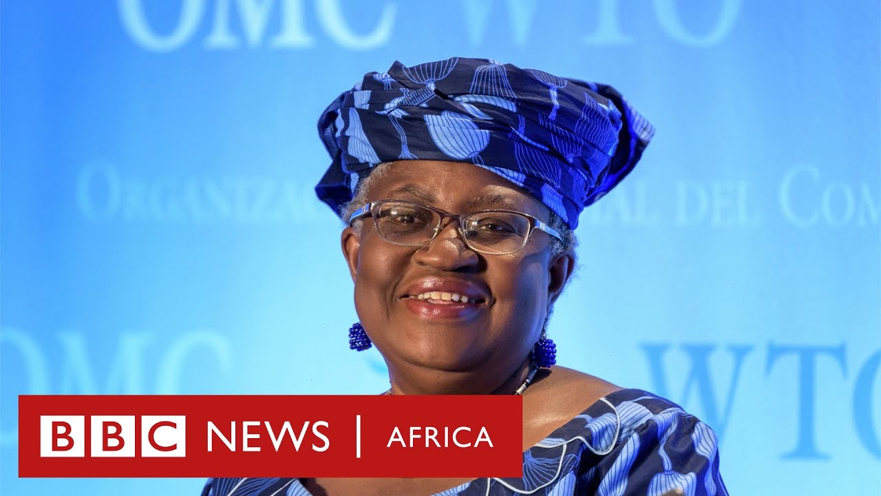 Who is Ngozi Okonjo-Iweala, the new head of the WTO? - BBC Africa