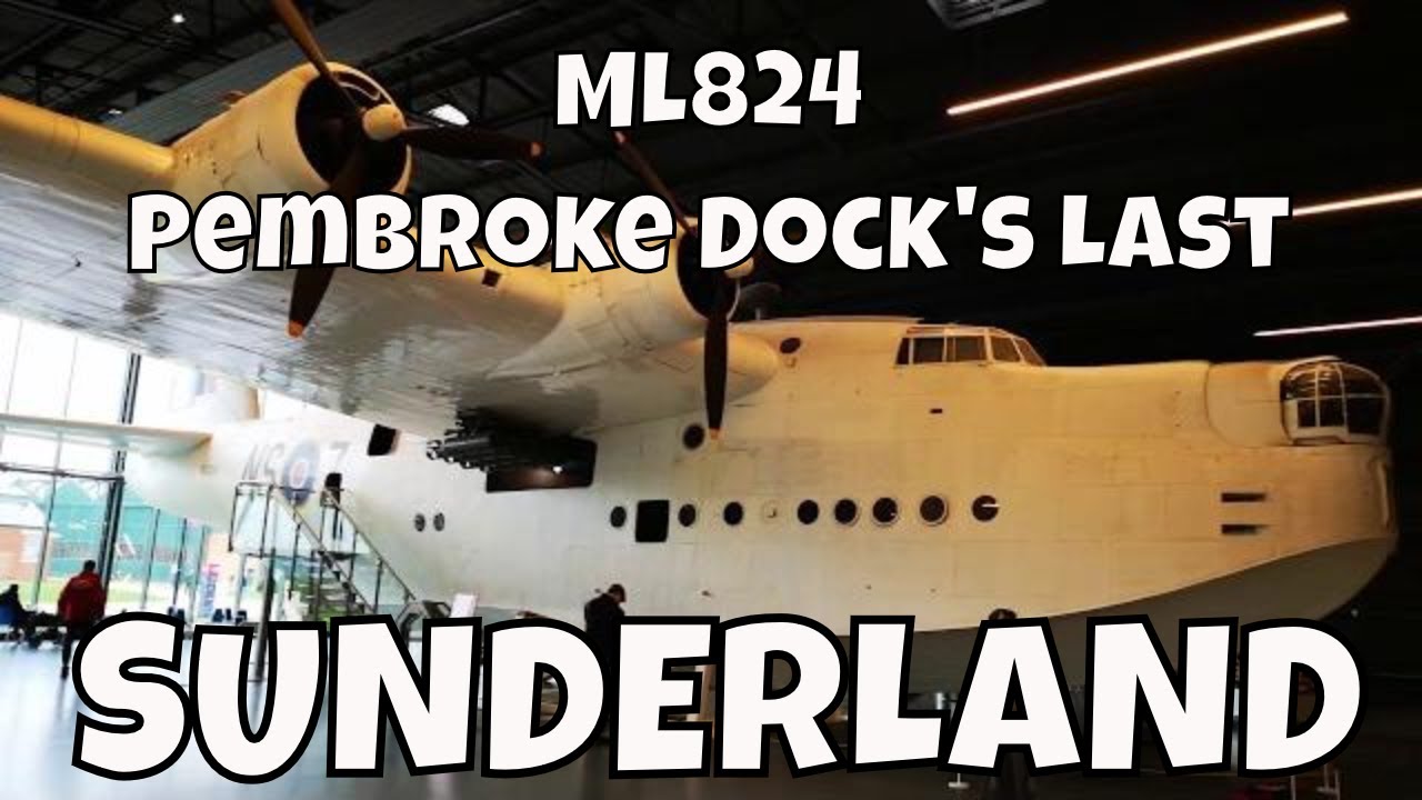 ML824 Pembroke Docks last Sunderland
