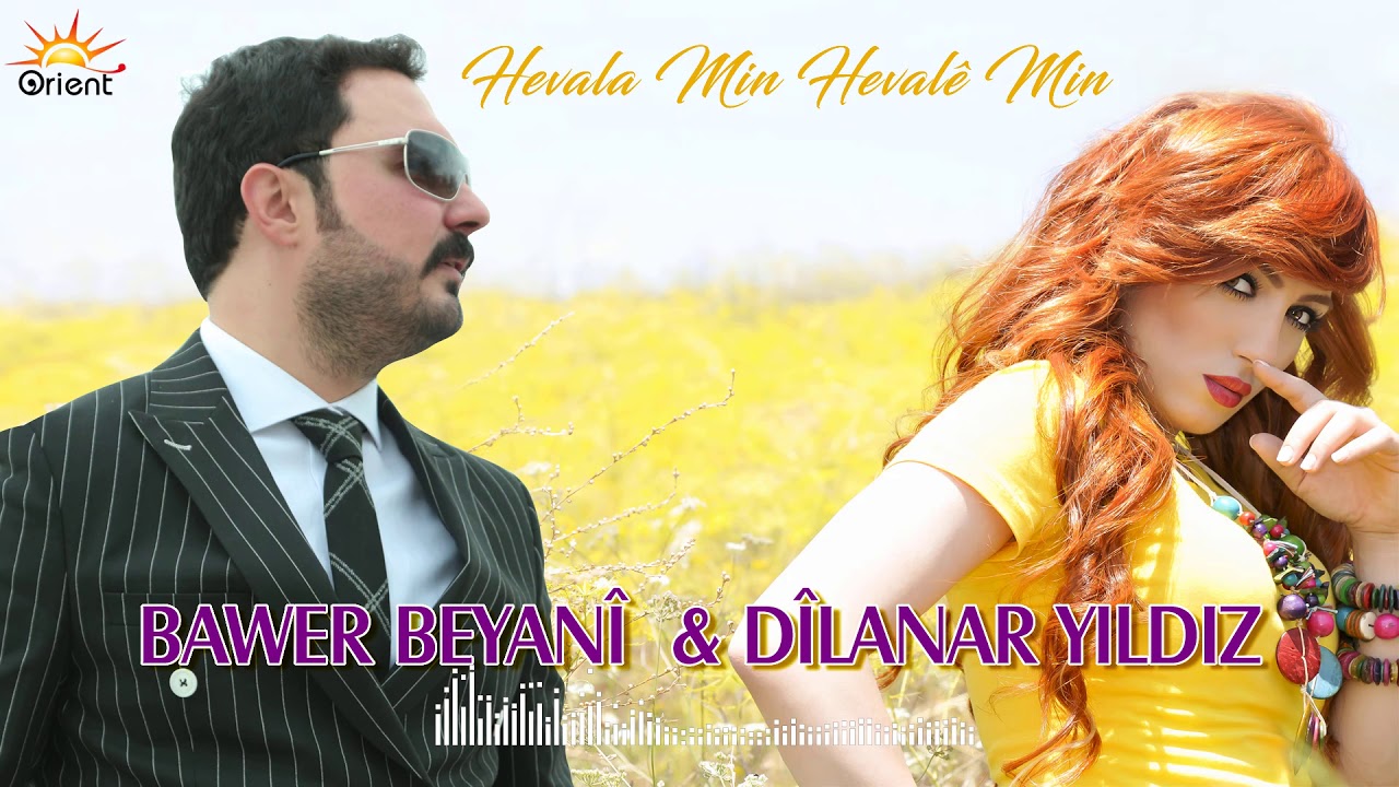 BEWER BEYAN&Icirc; & D&Icirc;LANAR YILDIZ - HEVALA MIN, HEVAL&Ecirc; MIN [Official Music]