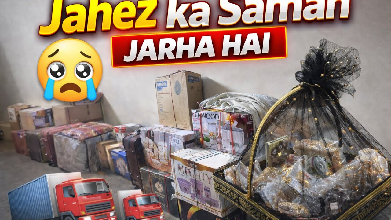 Jahez Ki Poori List | Saman Jarha Hai | Shaadi Ki Tayyari