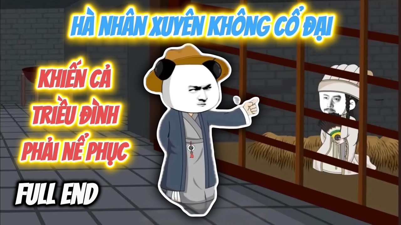 Hà Nhân Xuyên Không Cổ Đại Khiến Cả Triều Đình Phải Nể Phục | Hà Nhân Sub