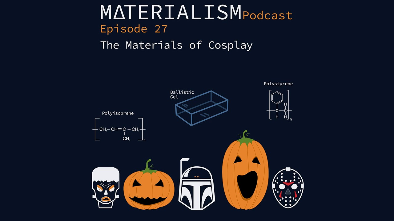 Materialism Podcast Ep 27: Materials of Cosplay