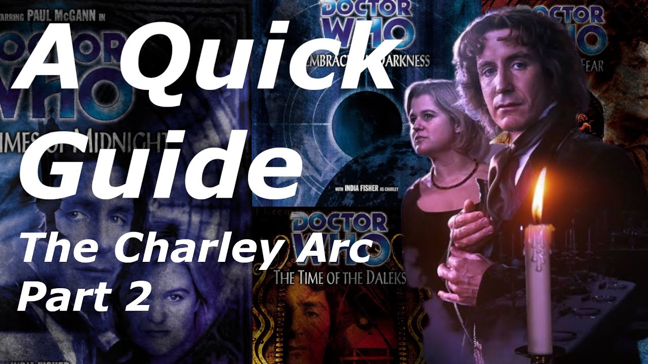 A Quick Guide to the 8th Doctor: The Charley Arc Part 2
