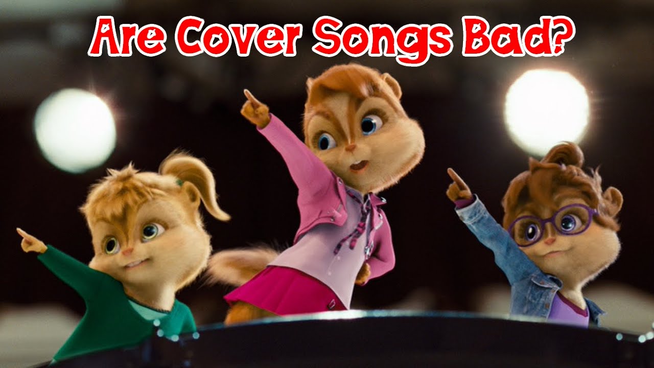 AATC Elaborations: Are Chipmunk Covers of Songs Bad?
