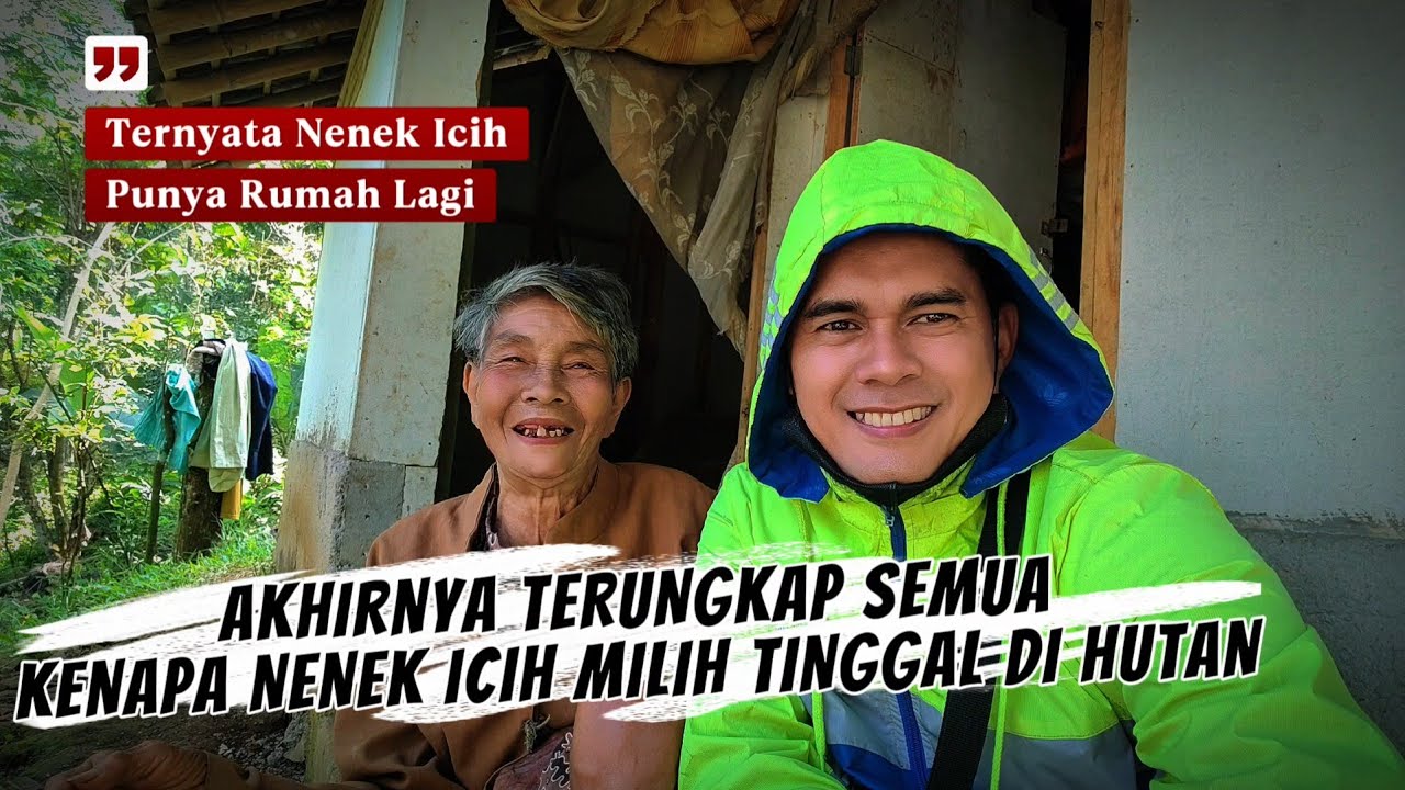 Akhirnya Terungkap Semua‼️Kenapa Nenek Icih Memilih Hidup Tinggal Di Tengah Hutan. 