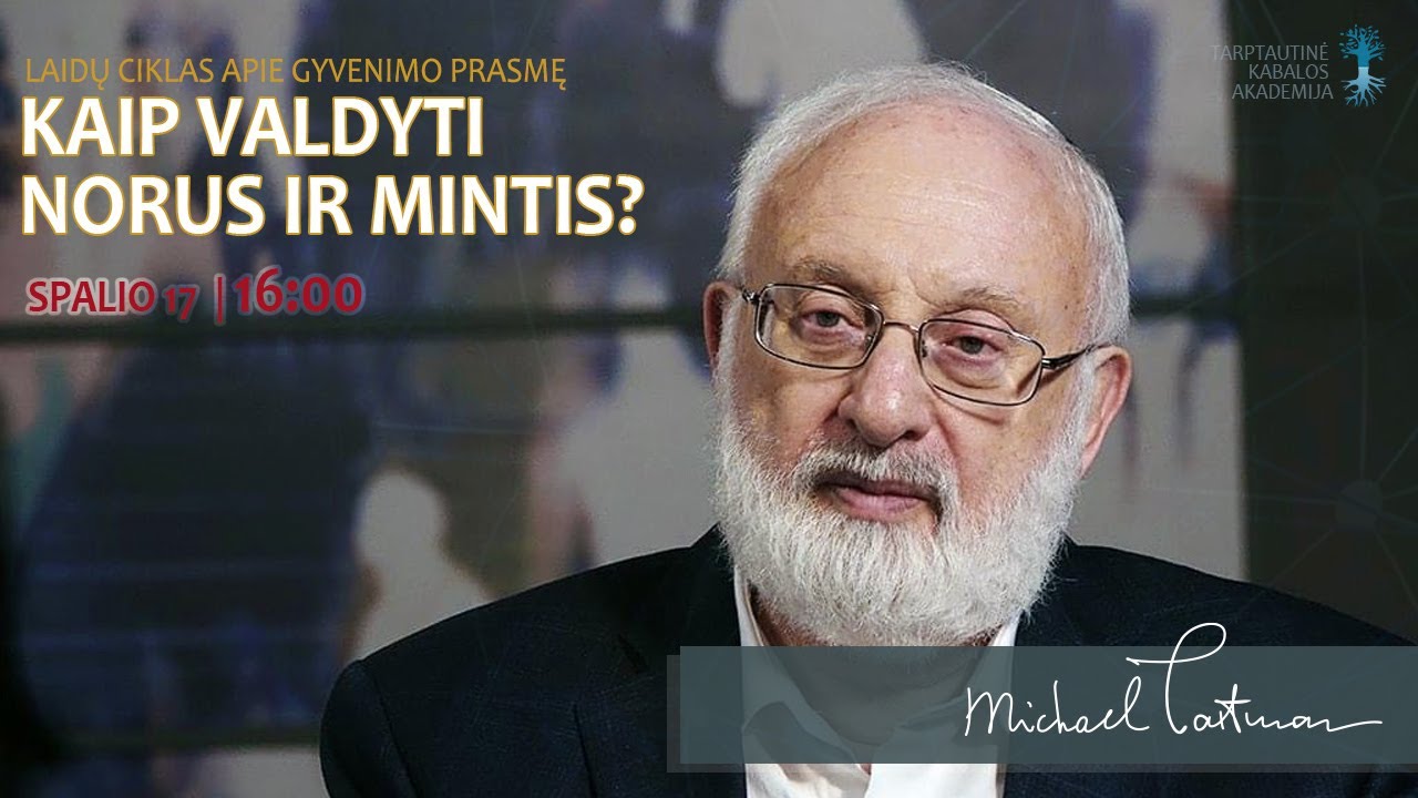 KAIP VALDYTI NORUS IR MINTIS? | Vebinaras su dr. Michaeliu Laitmanu