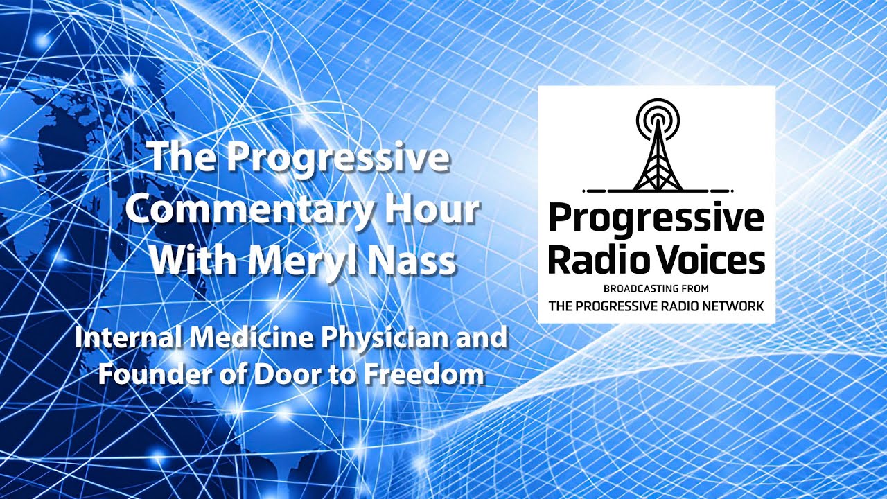 Progressive Commentary Hour with Meryl Nass