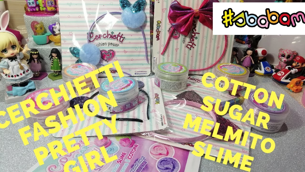 NOVITà SBABAM Cotton sugar melmito slime e Cerchietti fashion power