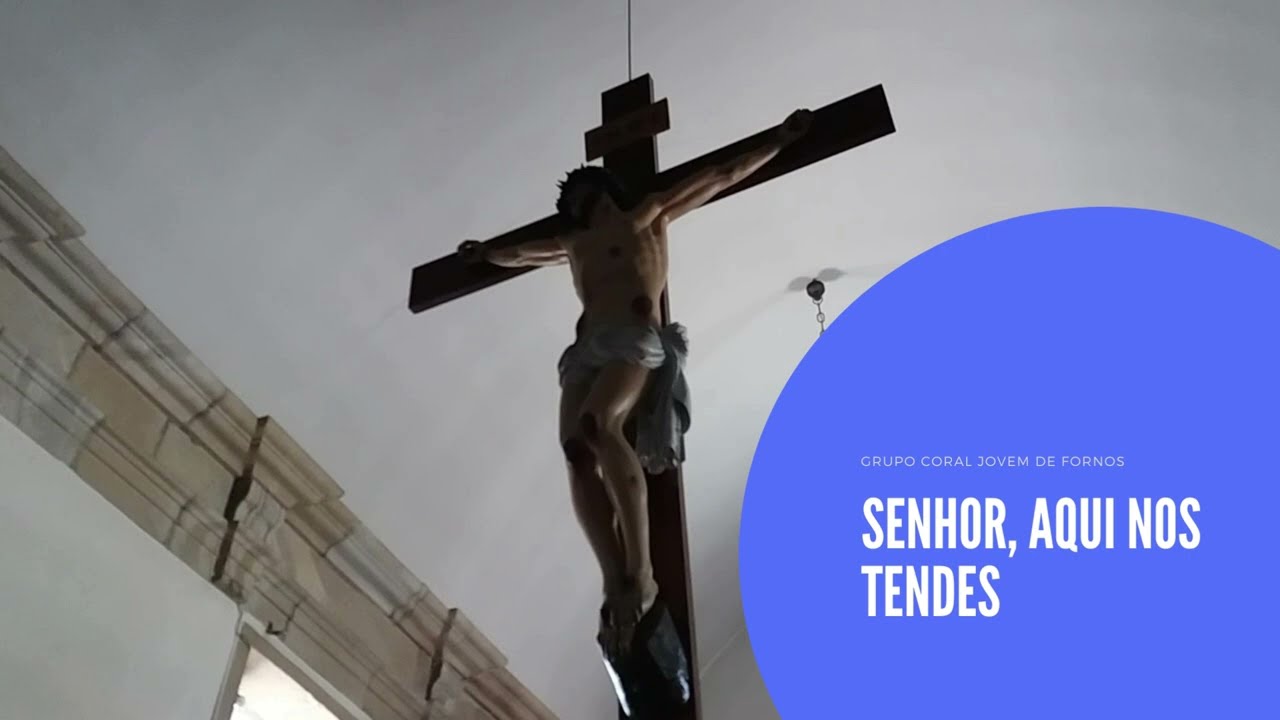 Senhor, Aqui Nos Tendes - Grupo Coral Jovem de Fornos