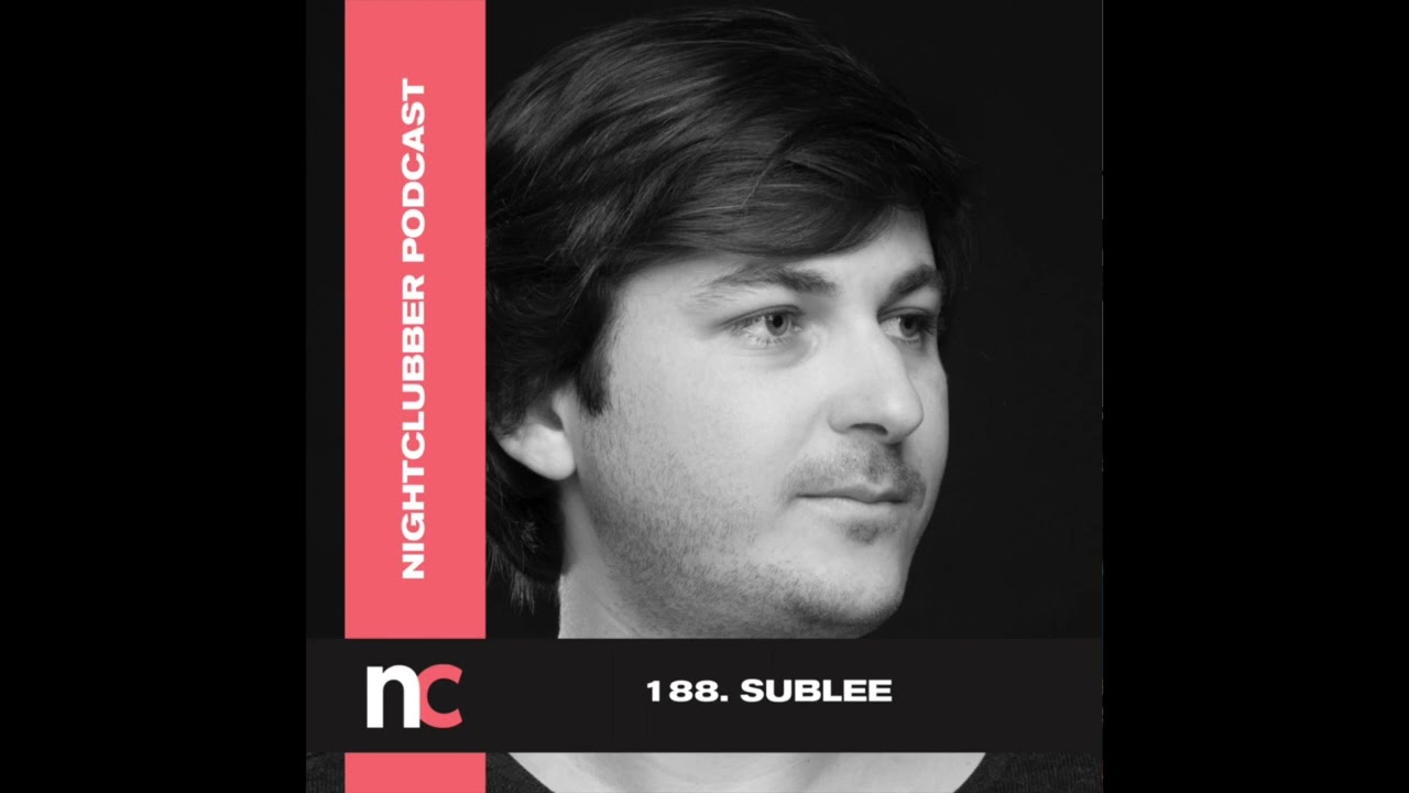 Sublee, Nightclubber Podcast 188