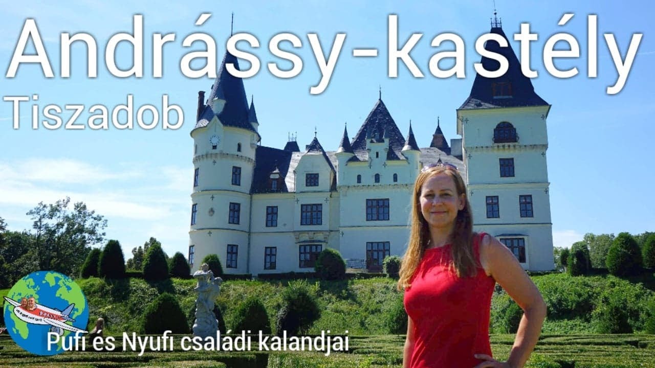 ANDRÁSSY-KASTÉLY  Tiszadob//Pufi és Nyufi családi kalandjai / drone