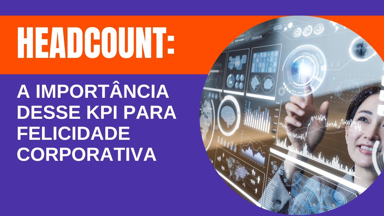 Headcount: a import&acirc;ncia desse KPI para felicidade corporativa