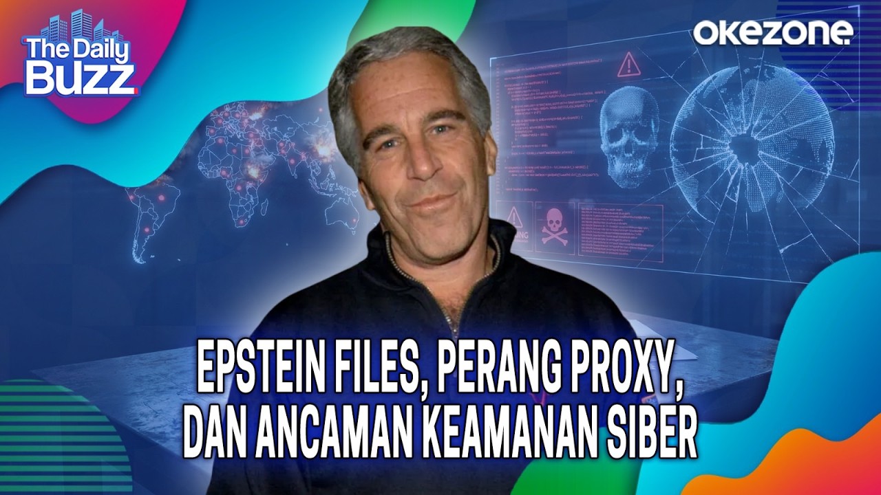 Epstein Files, Perang Proxy, dan Ancaman Keamanan Siber | The Daily Buzz