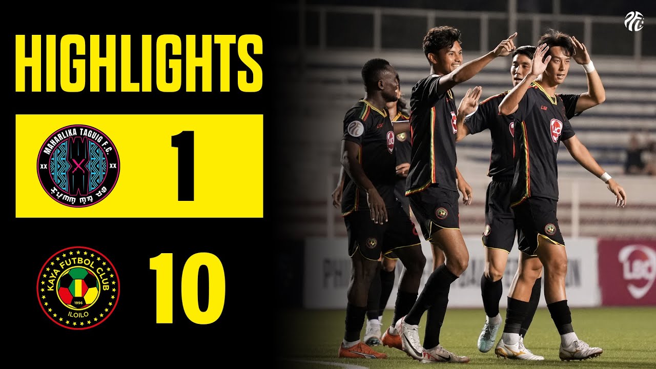 HIGHLIGHTS | Maharlika Taguig 1-10 Kaya Iloilo | #PFL2024