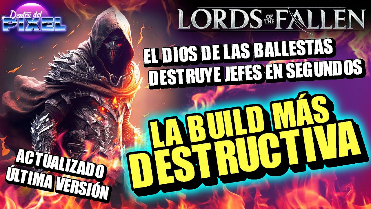 LORDS OF THE FALLEN LA BUILD MÁS DESTRUCTIVA con BALLESTA de DIOS | Guía DAÑO MASIVO a DISTANCIA