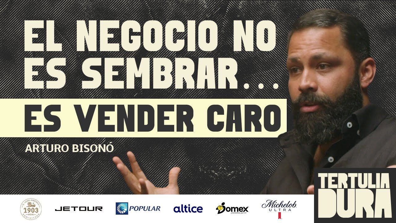 EP#260 &ndash; Arturo Bison&oacute;: De Vender Cosecha a Vender Marca Pa&iacute;s, Llevar la Agricultura a Otro Nivel