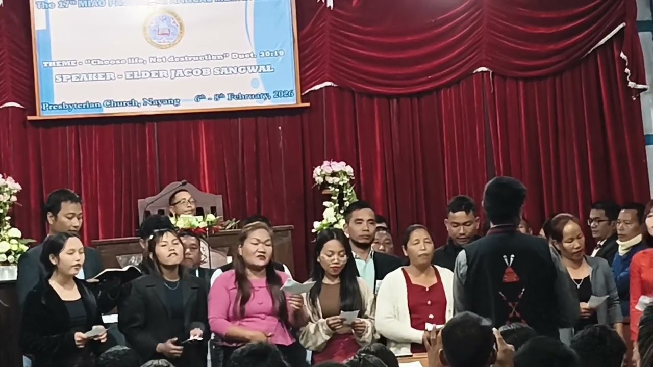 Nayang Church Choir | Miao Pastorate Annual Meeting | Arunachal East Mission Field. 