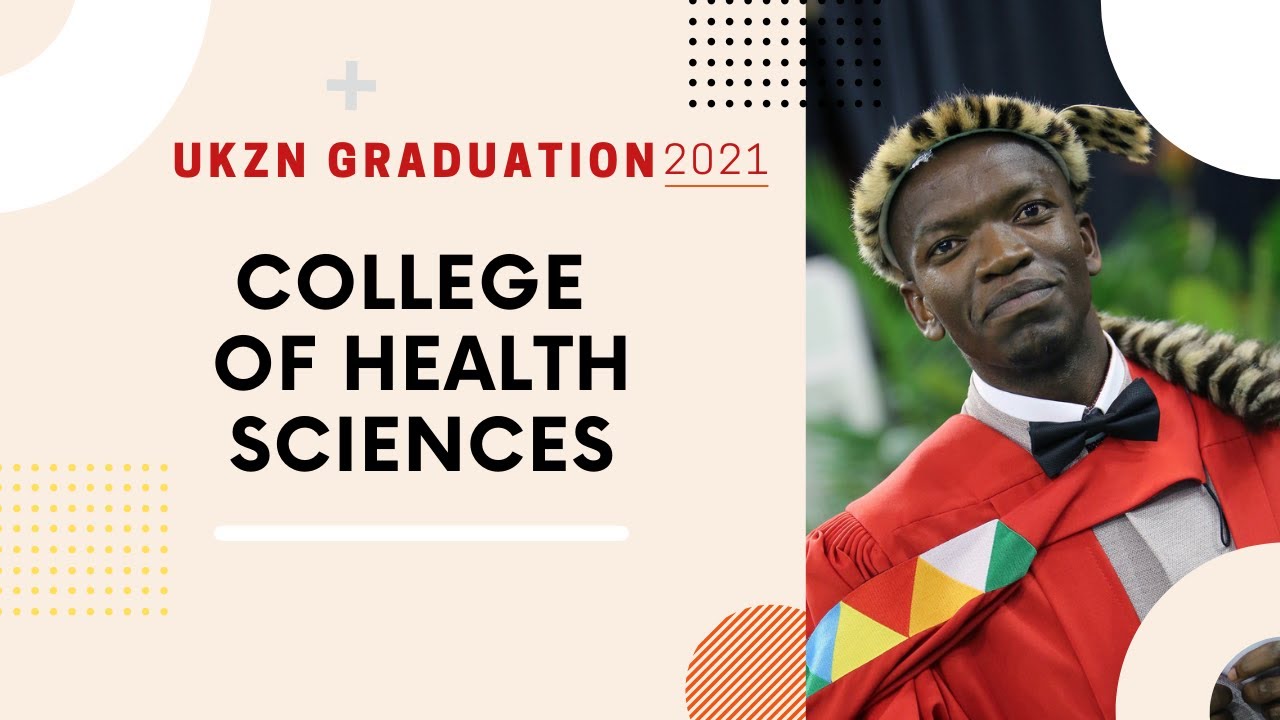 College of Health Sciences - UKZN Autumn Graduation 2021