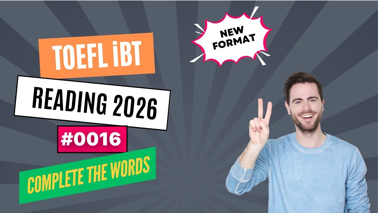 [2026] TOEFL iBT Reading Complete the Words | Step-by-Step Strategies #0002