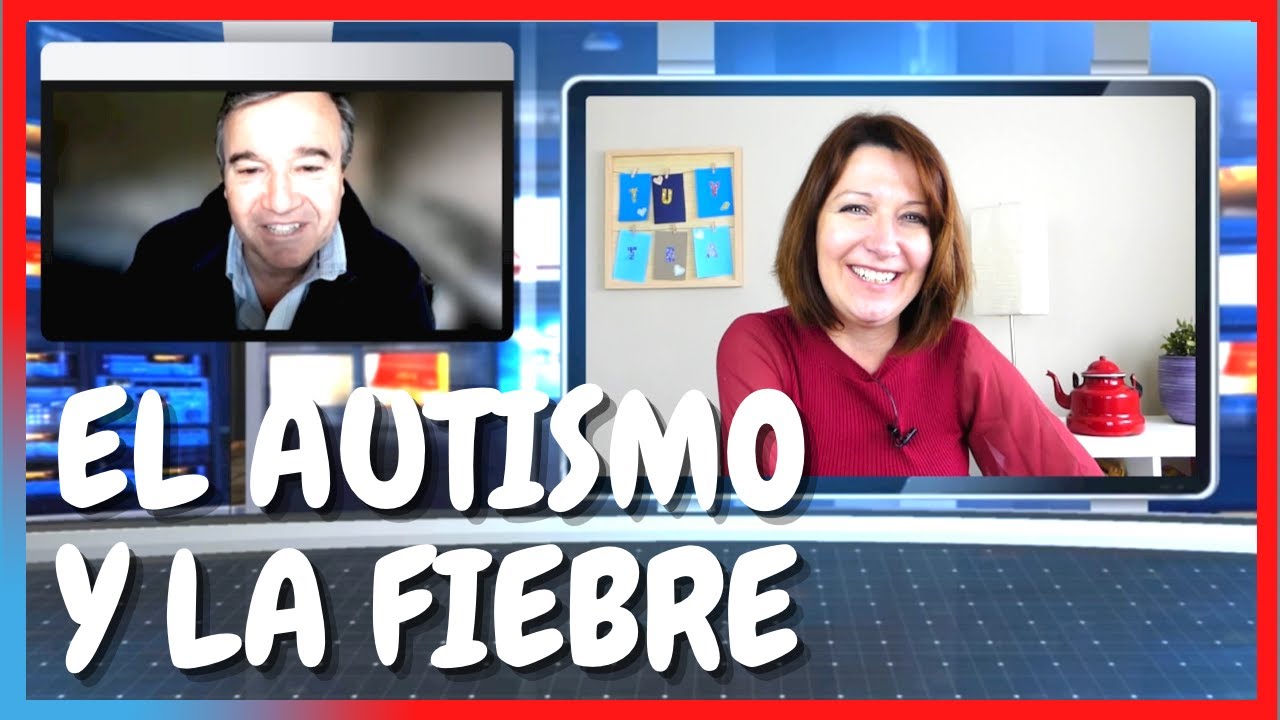 El AUTISMO y su relación con la FIEBRE | La SECCIÓN de JOSÉ RAMÓN ALONSO