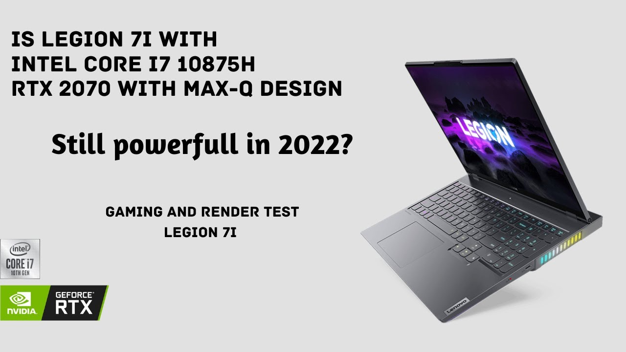 Is Legion 7i with RTX 2070 Max-Q Design Still Powerfull in 2022?  ||  Gaming and Render Test