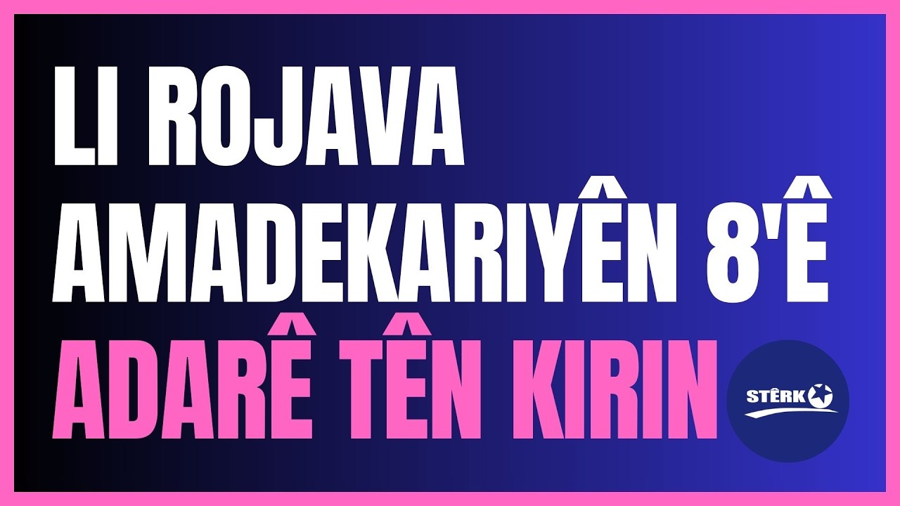 Li Rojavayê Kurdistanê amadekariyên 8'ê Adarê tên kirin