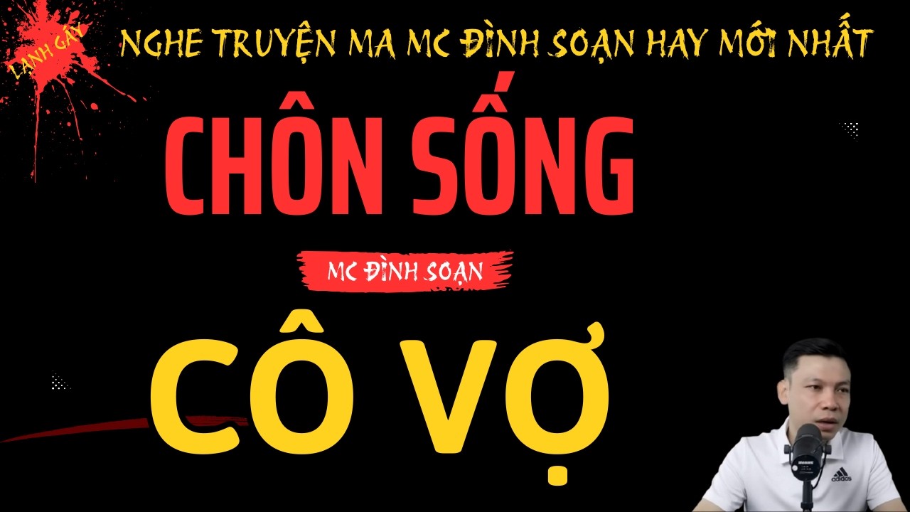 Truyện Ma Đình Soạn | CHÔN SỐNG CÔ VỢ – Ác Nghiệp Lão Phú Hộ Làng Quê Nghe RỢN