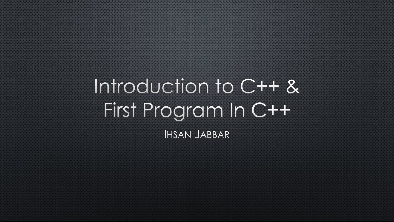 Introduction to C++ & First Program in C++