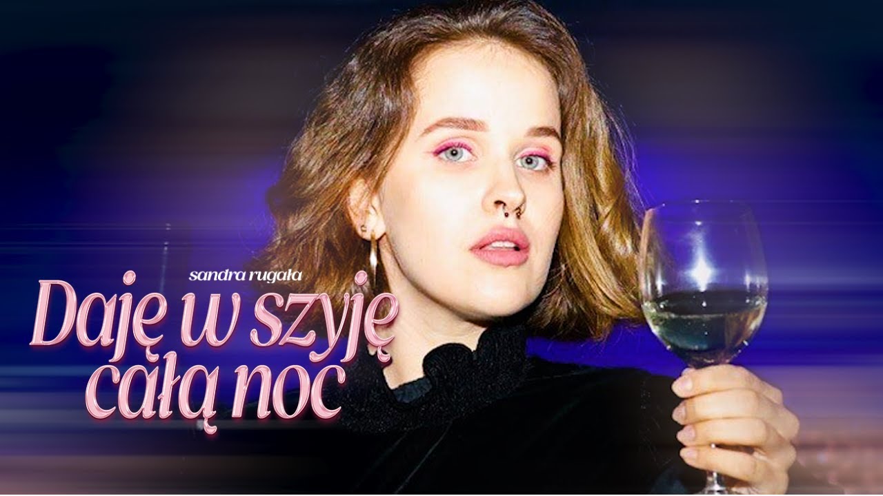Sandra Rugała - Daję w szyję całą noc