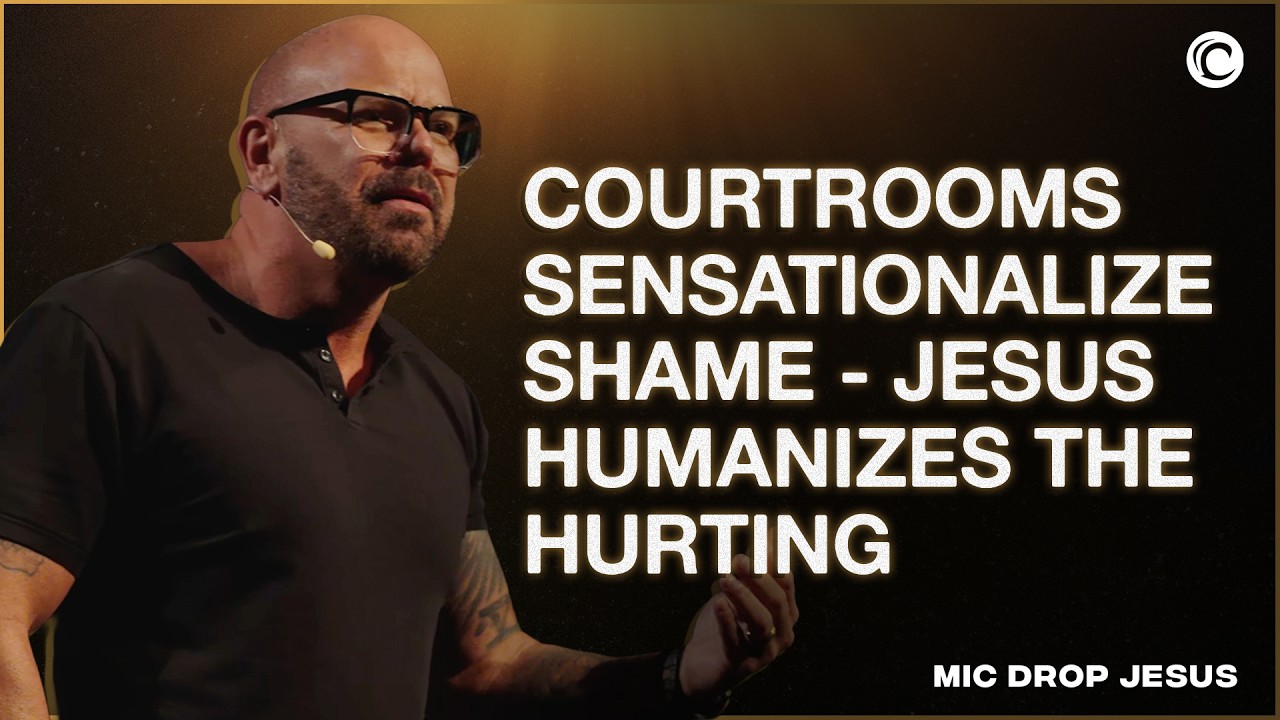 Courtrooms Sensationalize Shame - Jesus Humanizes the Hurting (Mic Drop Jesus #2)
