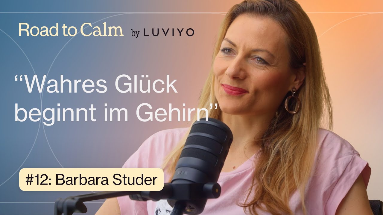 Barbara Studer: Warum dein wahres Glück im Gehirn beginnt und wie du es im einfachen Alltag findest